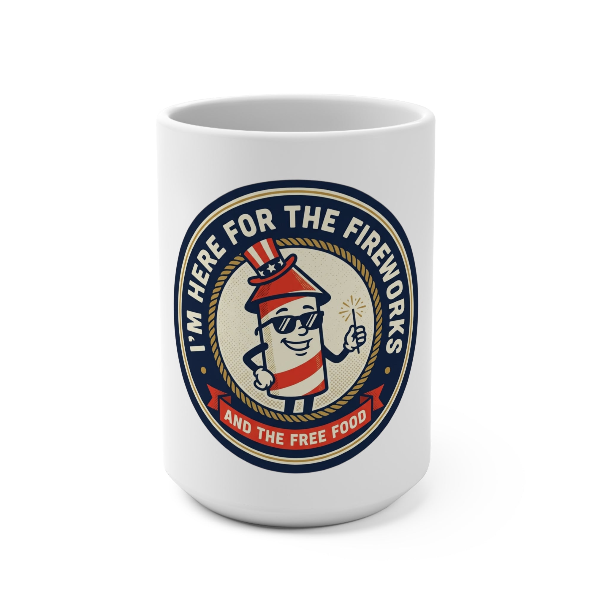 15oz Mug — “I’m Here for the Fireworks (And the Free Food)” Patriotic Fourth of July Coffee Cup