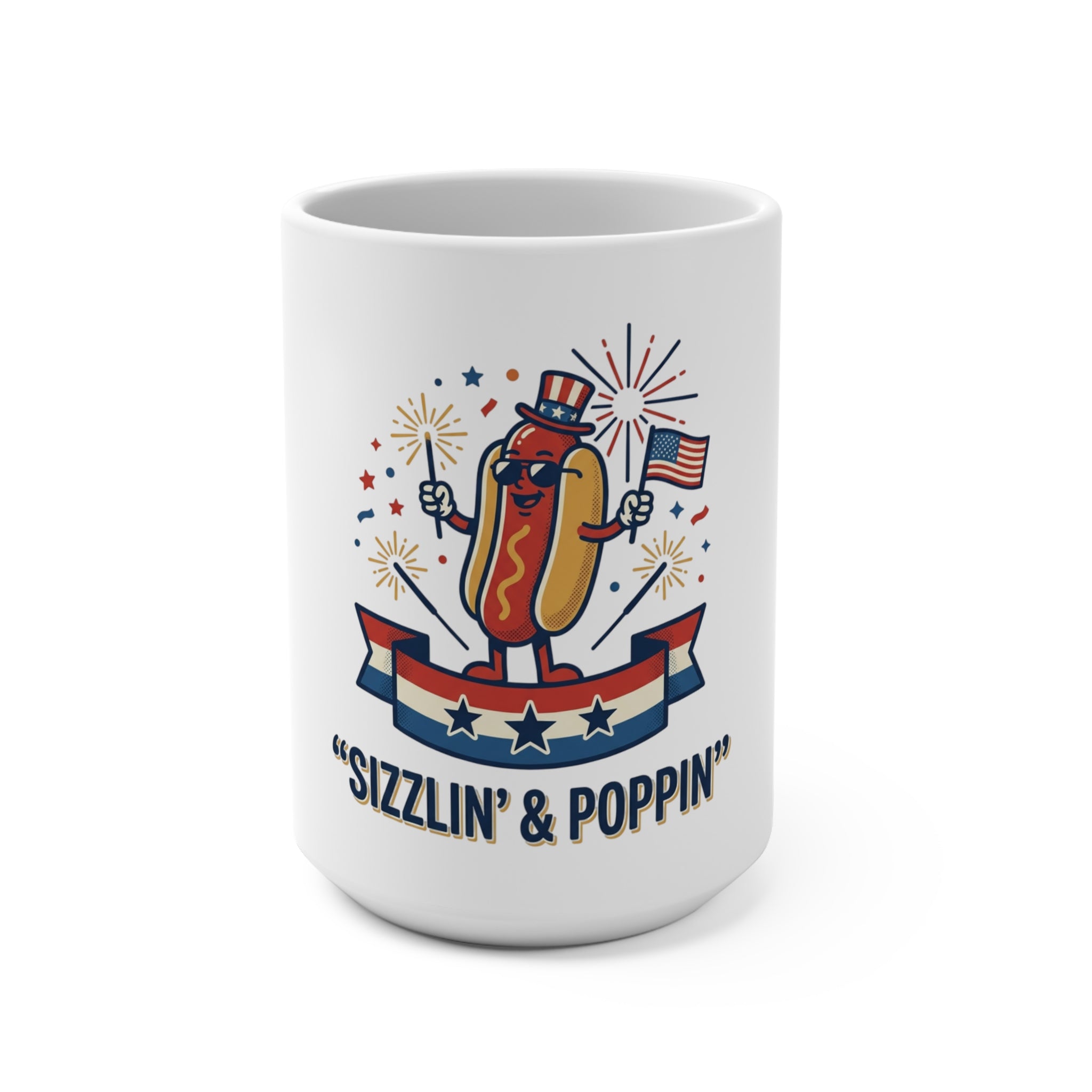 15oz Mug — "Sizzlin' & Poppin'" Patriotic Hot Dog Coffee Cup (4th of July, BBQ Gift)